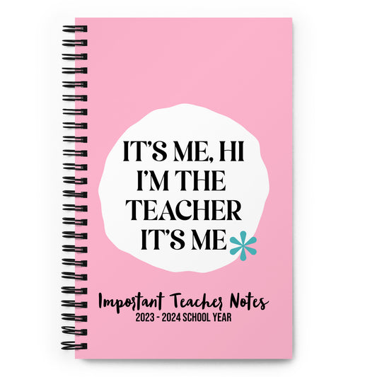 I'm the Teacher It's Me Spiral Notebook