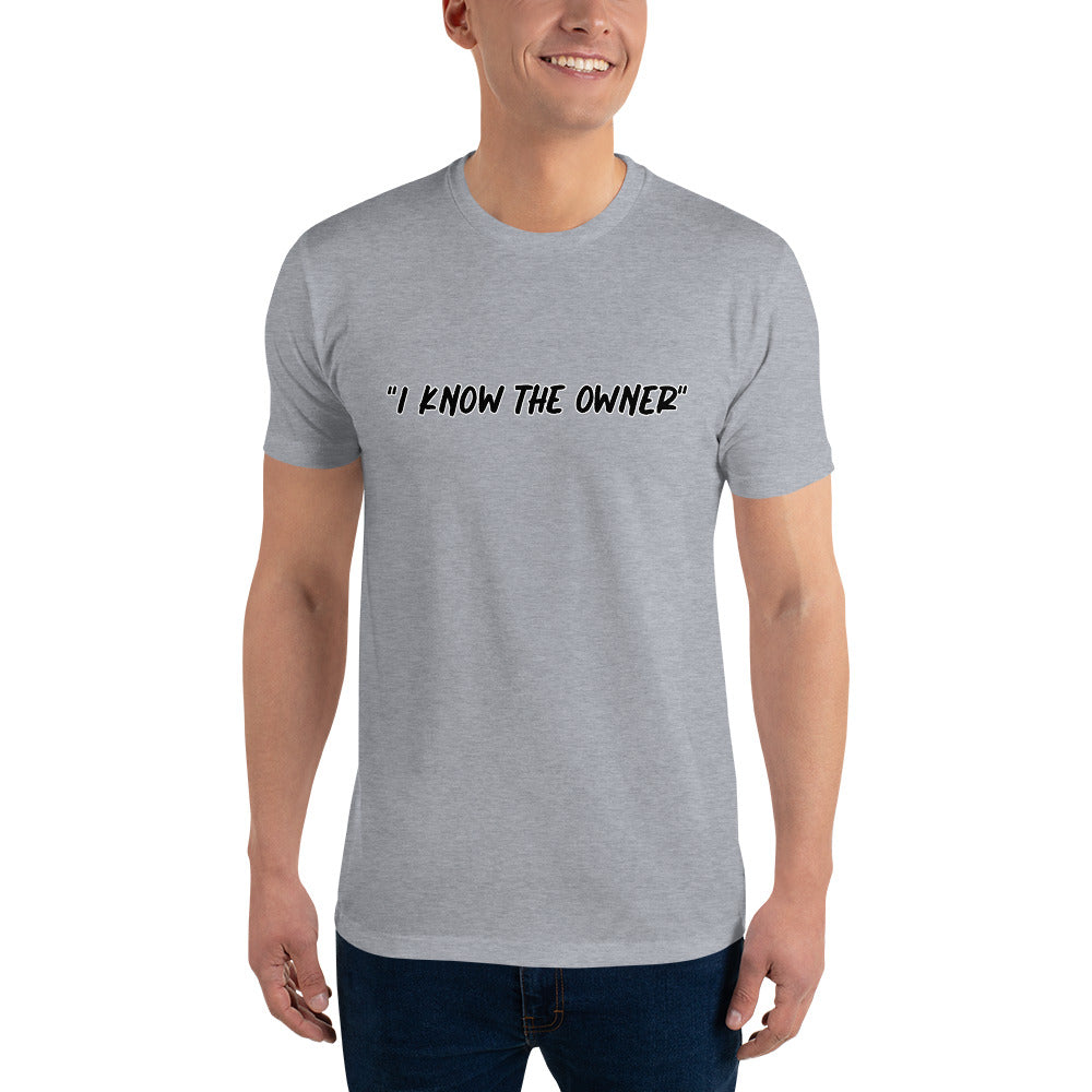 I Know the Owner - Short Sleeve T-Shirt